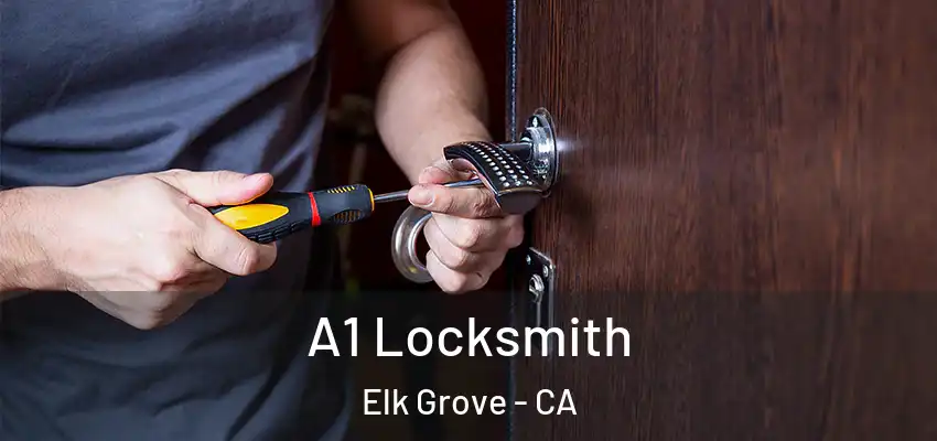  A1 Locksmith Elk Grove - CA