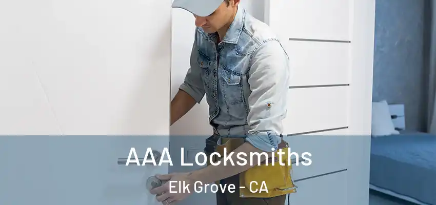  AAA Locksmiths Elk Grove - CA