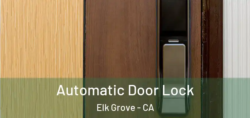  Automatic Door Lock Elk Grove - CA
