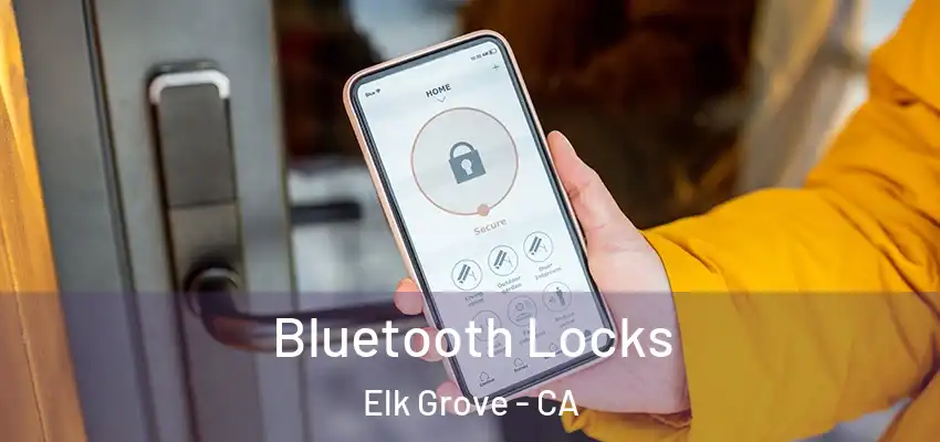  Bluetooth Locks Elk Grove - CA