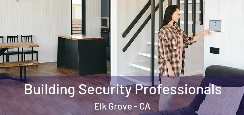  Building Security Professionals Elk Grove - CA