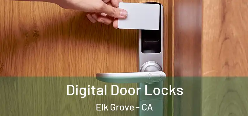 Digital Door Locks Elk Grove - CA