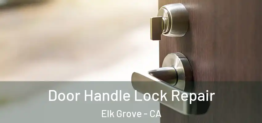  Door Handle Lock Repair Elk Grove - CA
