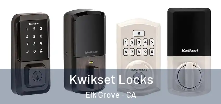  Kwikset Locks Elk Grove - CA