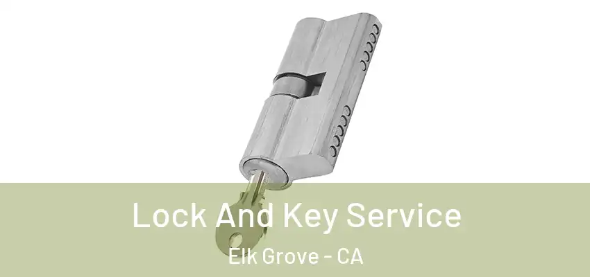  Lock And Key Service Elk Grove - CA