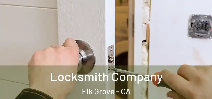  Locksmith Company Elk Grove - CA