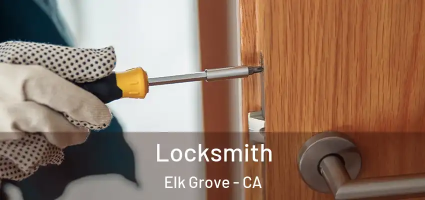 Locksmith Elk Grove - CA