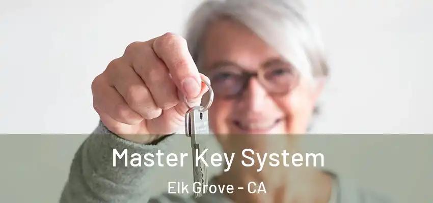  Master Key System Elk Grove - CA