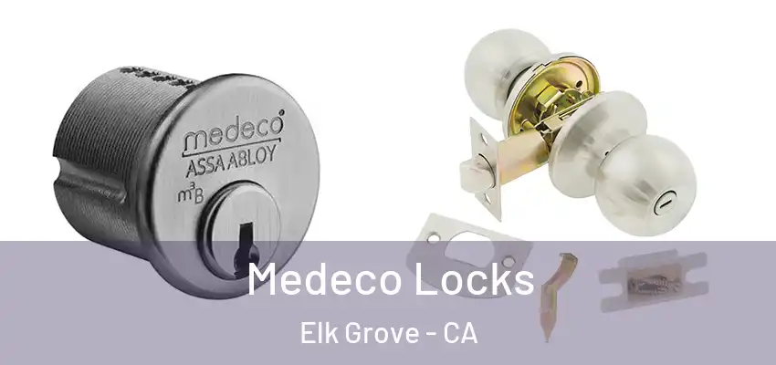  Medeco Locks Elk Grove - CA