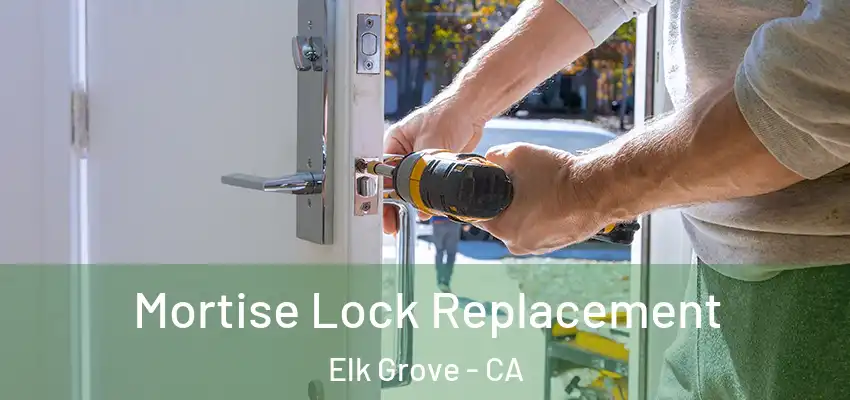  Mortise Lock Replacement Elk Grove - CA