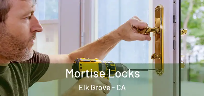  Mortise Locks Elk Grove - CA