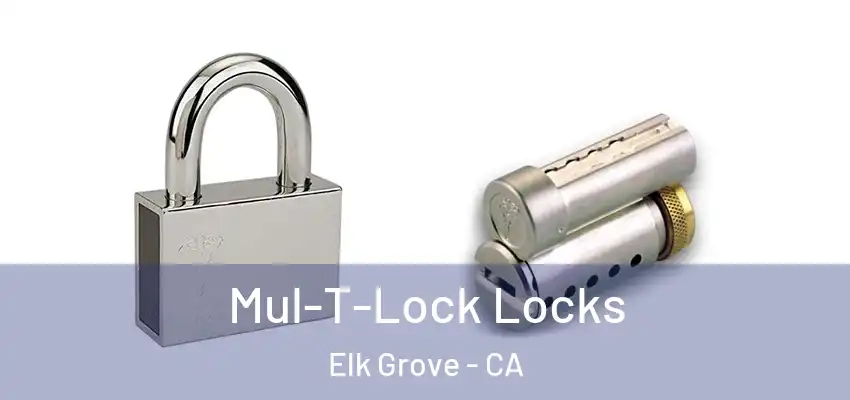 Mul-T-Lock Locks Elk Grove - CA