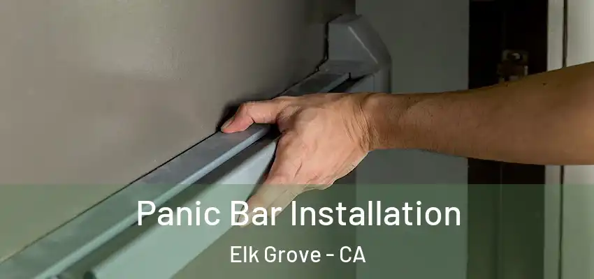  Panic Bar Installation Elk Grove - CA