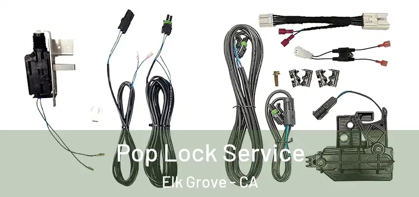  Pop Lock Service Elk Grove - CA