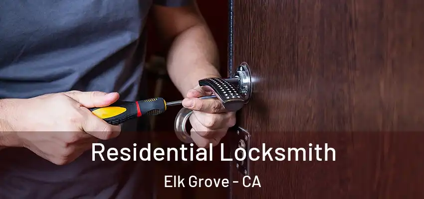  Residential Locksmith Elk Grove - CA