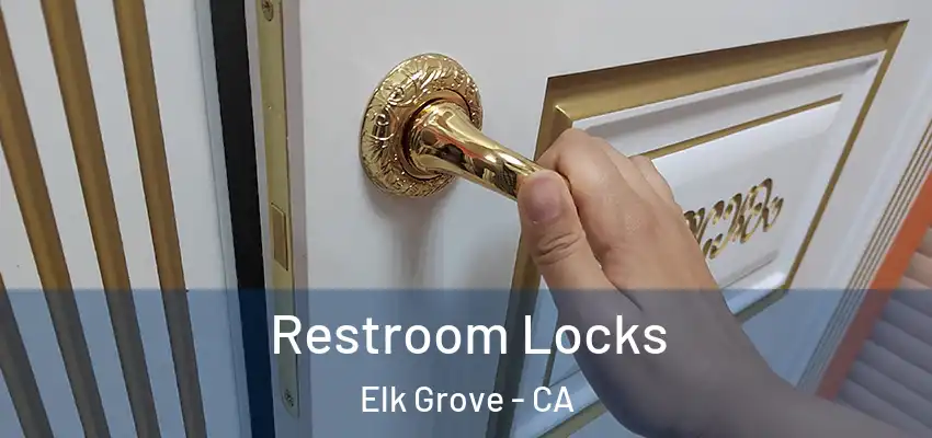  Restroom Locks Elk Grove - CA