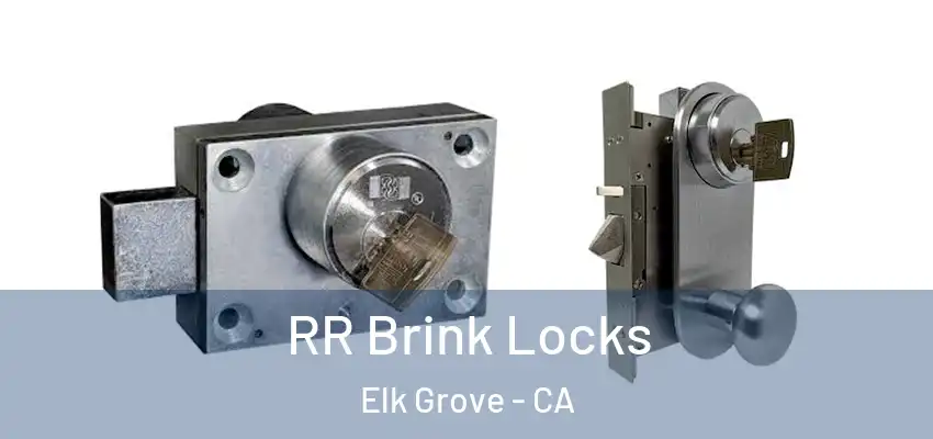 RR Brink Locks Elk Grove - CA