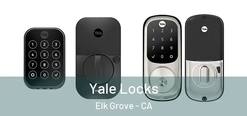  Yale Locks Elk Grove - CA